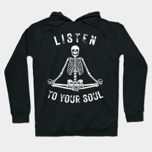 Listen to your soul, Skeleton meditating Hoodie